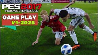 PES 2017 | NEW GAME PLAY 2024/2025 V1 | 9/13/24 | PC