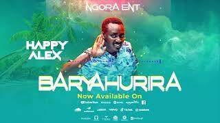 Baryahurira By Happy Alex Official Audio