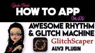 Awesome Rhythm & Glitch Machine GlitchScaper on iOS - How To App on iOS! - EP 865 S11