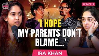 Ira Khan: “My Dad Said ‘It’s Not Shameful To...’” | Aamir Khan | PINKVILLA