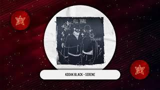 Kodak Black - Serene (Bill Israel)