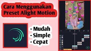 Cara Menggunakan Preset Alight Motion