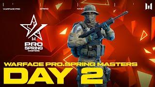 Турнир Warface PRO.Spring Masters. Day 2