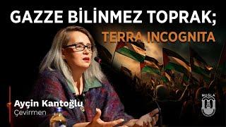 #Konferans | #Gazze Bilinmez Toprak; Terra Incognita | #AyçinKantoğlu