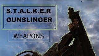 S.T.A..L.K.E.R GUNSLINGER All Weapons