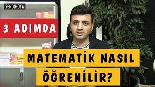 3 Adımda MATEMATİK NASIL ÖĞRENİLİR | ŞENOL HOCA