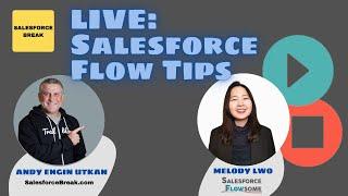 Salesforce Flow Tips - Salesforce Break - Guest: Melody Lwo of Flowsome