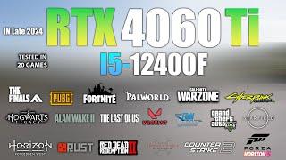 RTX 4060 Ti + I5 12400F : Test in 20 Games in Late 2024