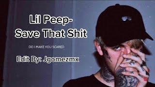 Save That Shit- Lil Peep [Edit Video] #lilpeep