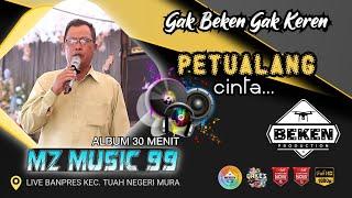 Album MZ Music 99 | Petualang Cinta | Live Banpres MURA | Acara Kades Yayan | Beken Production