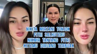 Nikita Mirzani Tonjok Fitri Salhuteru!! Nikmir Tantang Fitri Ketemuan Diruang Terbuka