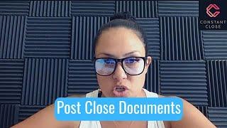 What are Post Close Documents??