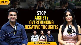 How to deal with Stress, Anxiety, OCD | Human Brain and Psychology |  Dr.Kashika Jain EP 12