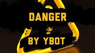 Ybot - Danger