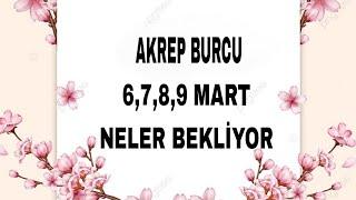 AKREP BURCU  6,7,8,9 MART  NELER BEKLİYOR TAROT AÇILIM #akrepburcu #keşfet