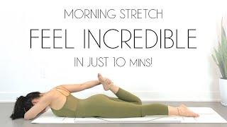 10 Minute Morning Yoga to FEEL INCREDIBLE! (Beginner Friendly Yoga)