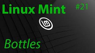 [TUT] Linux Mint - Die Flaschensammlung für Windows-Anwendungen [4K | DE]