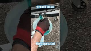 Blown head gasket on a 1974 BMW E12 #bmw