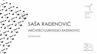 DA17 / SAŠA RAĐENOVIĆ _ STUDIO RADENOVIC, Netherlands / Days Of Architecture Banja Luka 2017