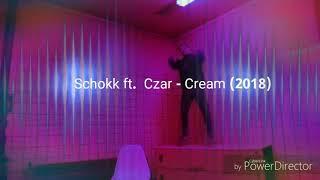 Schokk ft. Czar - CREAM (2018)