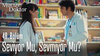 Seviyor musun, sevmiyor musun? - Mucize Doktor 48. Bölüm