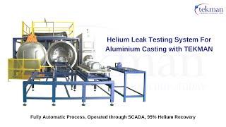 Easy Helium Leak Testing with TEKMAN: Fully Auto Process, Operated through SCADA, 95% He Recovery