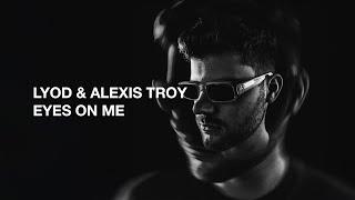 LYOD x Alexis Troy - Eyes On Me (Official Audio)