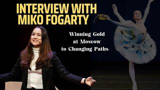 Interview with Miko Fogarty | Moscow Ballet Competition, Winning gold, changing path!