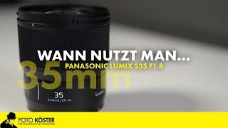 Panasonic Lumix S35 f1.8 - Wofür braucht man diese Brennweite?