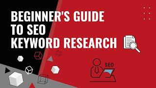 Beginner's Guide to SEO Keyword Research - Tools and Tips