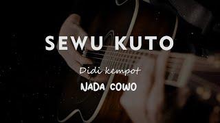 SEWU KUTO // DIDI KEMPOT // KARAOKE GITAR AKUSTIK NADA COWO ( MALE )