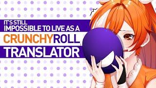 It's STILL Impossible to Live as a Crunchyroll Translator | The Canipa Effect
