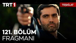 Teşkilat 121. Bölüm Fragmanı | "Bir an bile inanmadım öldüğüne..." @TeskilatTRT