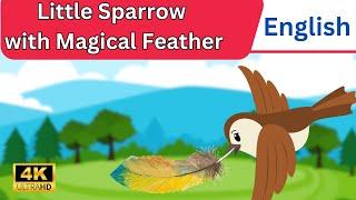 Little Sparrow With Magical Feather | Animated Story | English Story | Fairy Tales | Kiddie Buzz