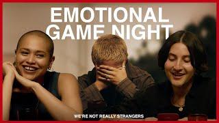 Emotional Game Night | We're Not Really Strangers