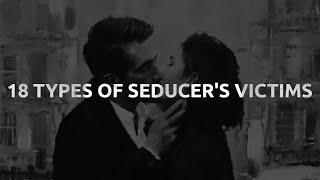 The Art of Seduction - 18 Types of Victims to Seduction