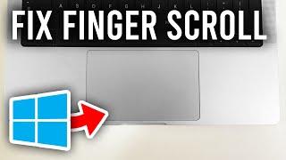 How To Fix Two Finger Scroll Not Working On Windows - Full Guide