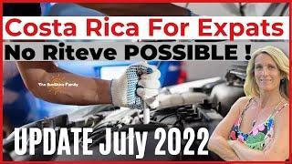 Riteve Costa Rica - UPDATE July 2022! Costa Rica For Expats [NO RITEVE POSSIBLE RIGHT NOW??]