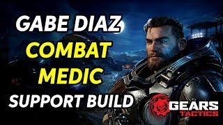 Gears Tactics - Gabe Diaz (Support Combat Medic Build)