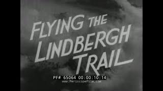 FLYING THE LINDBERGH TRAIL  1937 PAN AM AIRLINES / SOUTH AMERICA TRAVELOGUE FILM 65064