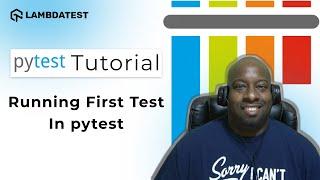 How To Run First Test In pytest | pytest Framework Tutorial | Part-II | LambdaTest