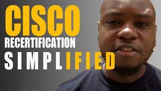 Cisco Recertification Simplified (2020)