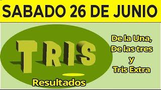 Resultado del sorteo de Tris de la Una, Tres y Extra del Sábado 26 de Junio de del 2021. 