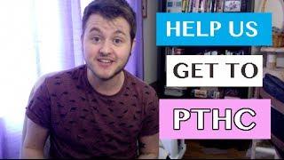 Help Us Get to PTHC!