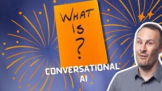 What is Conversational AI?