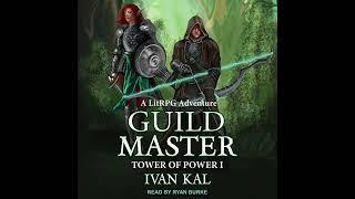 Guild Master: A LitRPG Adventure (Tower of Power, Book 1)