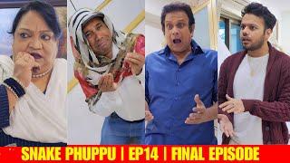 SNAKE PHUPPU | FINAL EPISODE | E14