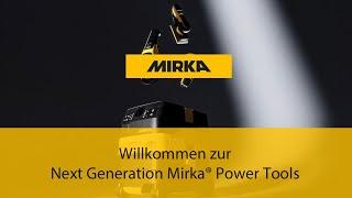 Willkommen zur Next Generation Mirka® Power Tools