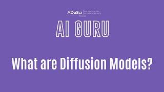 Diffusion Models for Image Generation | AI Guru by ADaSci