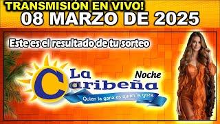 CARIBEÑA NOCHE: Resultado CARIBEÑA NOCHE del SÁBADO 08 de Marzo de 2025.